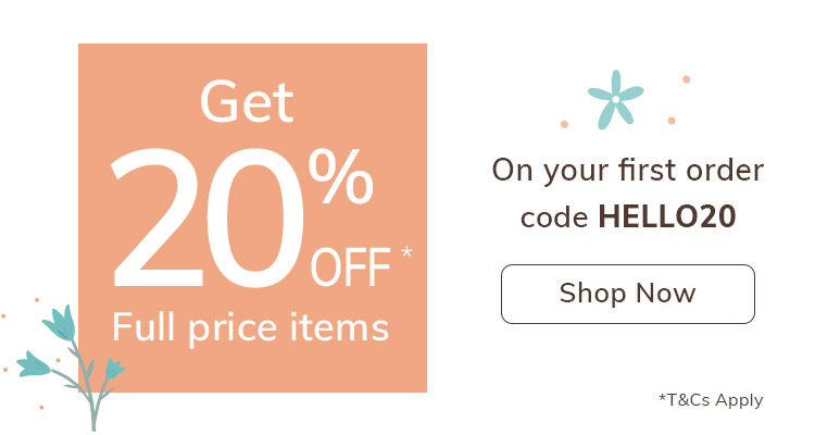 Get 20% OFF* full price items! On your first order - Use code HELLO20