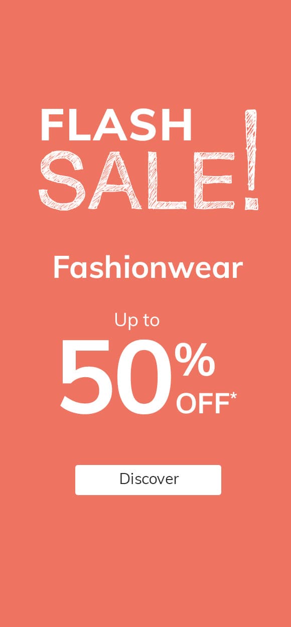 Flash Sale! Fashionwear up to 50% off*