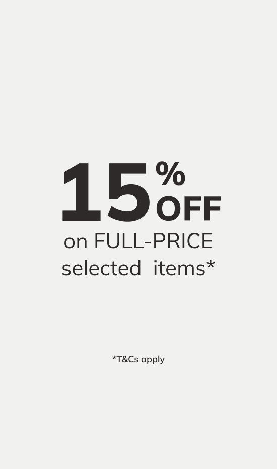 15% Off on FULL-PRICE selected items*